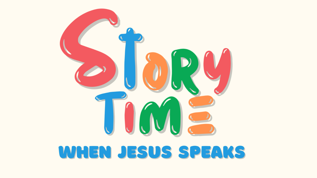 Story Time - When Jesus Speaks - series graphic